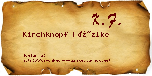 Kirchknopf Füzike névjegykártya